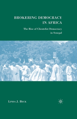 Brokering Democracy in Africa: The Rise of Clie... 1349371211 Book Cover