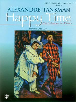 Happy Time (On S'Amuse Au Piano), Bk 2 076929524X Book Cover