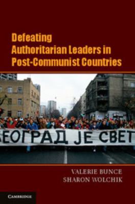 Defeating Authoritarian Leaders in Postcommunis... 0521187257 Book Cover