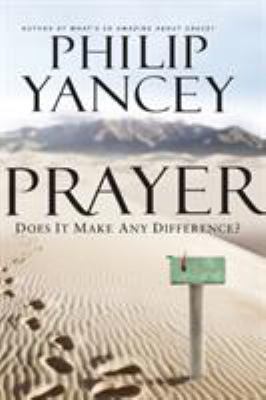 Prayer: Does It Make Any Difference? 0310328888 Book Cover