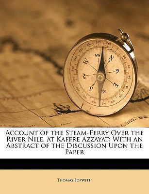 Account of the Steam-Ferry Over the River Nile,... 1149645431 Book Cover