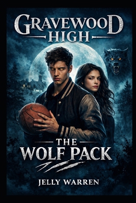 Gravewood high: The Wolf Pack B0GQ9BSSQV Book Cover