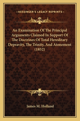 An Examination Of The Principal Arguments Claim... 1164571451 Book Cover