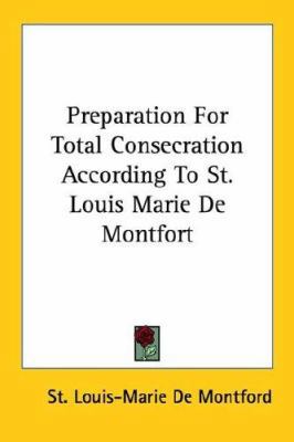 Preparation For Total Consecration According To... 0766194973 Book Cover