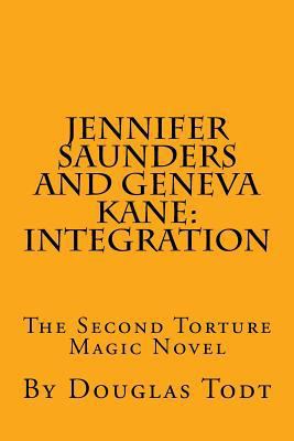 Jennifer Saunders and Geneva Kane: Integration:... 1505732417 Book Cover
