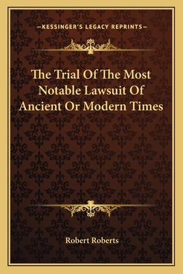 The Trial Of The Most Notable Lawsuit Of Ancien... 1163611557 Book Cover