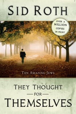 They Thought for Themselves: Ten Amazing Jews 0768432103 Book Cover