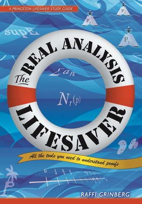 The Real Analysis Lifesaver: All the Tools You ... 0691173877 Book Cover