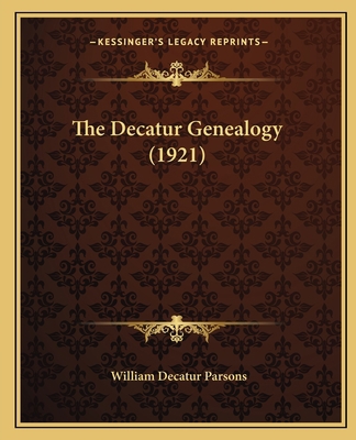 The Decatur Genealogy (1921) 1165073234 Book Cover