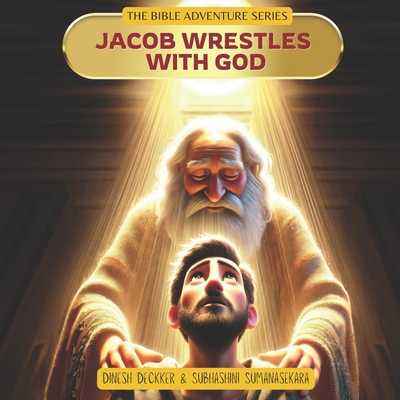 Jacob's Divine Encounter - Jacob Wrestles with God B0DCS9Q3KD Book Cover