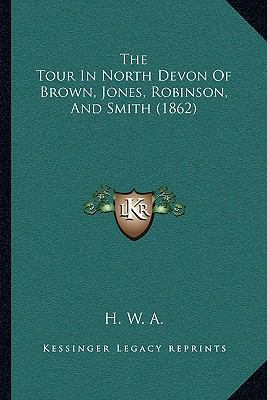 The Tour In North Devon Of Brown, Jones, Robins... 1166426726 Book Cover
