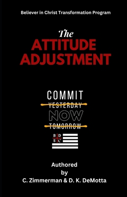 The Attitude Adjustment: Commit Now B0C2RM91NK Book Cover