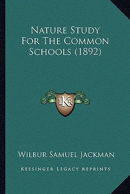 Nature Study For The Common Schools (1892) 1164134493 Book Cover