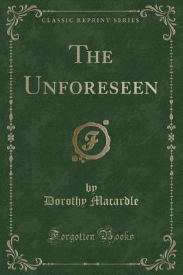 The Unforeseen (Classic Reprint) 0243289782 Book Cover