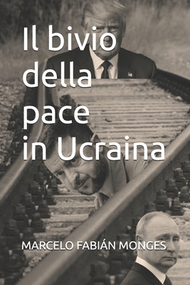 Il bivio della pace in Ucraina [Italian] B0FXWL7THM Book Cover