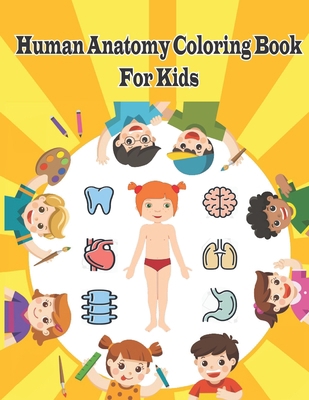 Human Anatomy Coloring Book for kids: Human anatomy and physiology medical activity customizable coloring medical activity book for kids, children