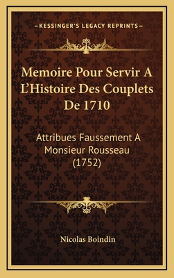 Memoire Pour Servir A L'Histoire Des Couplets D... [French] 1166345327 Book Cover