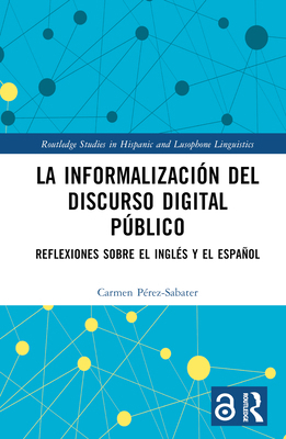 La informalización del discurso digital público... [Spanish] 1032684151 Book Cover