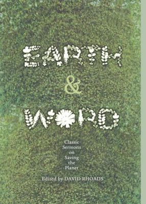 Earth and Word: Classic Sermons on Saving the P... 0826428282 Book Cover