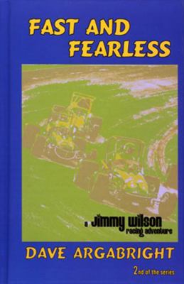 Hardcover Fast and Fearless : A Jimmy Wilson Racing Adventure Book