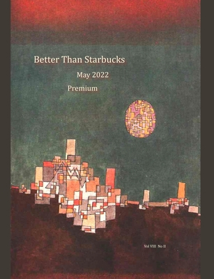 Better Than Starbucks May 2022 Premium 1435796594 Book Cover