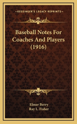 Baseball Notes For Coaches And Players (1916) 116912822X Book Cover