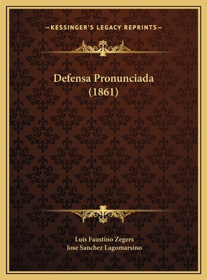 Defensa Pronunciada (1861) [Spanish] 1169430937 Book Cover