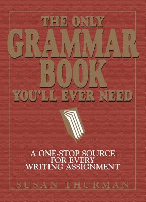 The Only Grammar Book You'll Ever Need: A One-S... B01BITHIVU Book Cover