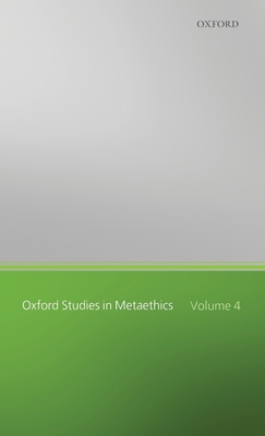 Oxf Studies in Metaethics Vol 4 Osmet C 0199566305 Book Cover