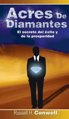 Acres de Diamantes: El Secreto del Exito y de L... [Spanish] 1638230986 Book Cover
