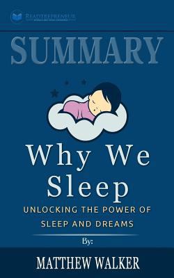 Summary: Why We Sleep: Unlocking the Power of Sleep and Dreams 1983489980 Book Cover
