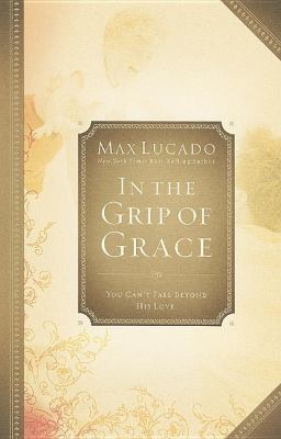 In the Grip of Grace 0849921376 Book Cover