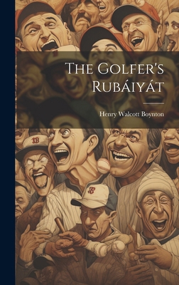 The Golfer's Rubáiyát 1019999845 Book Cover