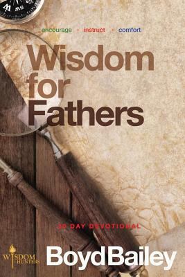 Wisdom for Fathers 0615827144 Book Cover
