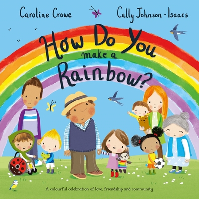 How Do You Make a Rainbow? 1529059526 Book Cover