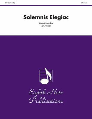 Solemnis Elegiac: Score & Parts 1554732166 Book Cover