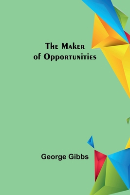 The Maker of Opportunities 9356705801 Book Cover