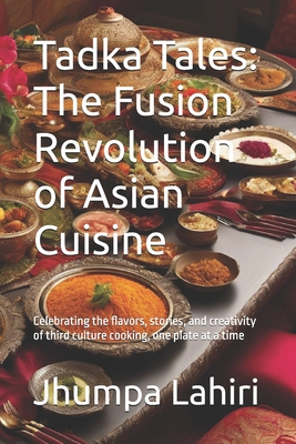 Tadka Tales: The Fusion Revolution of Asian Cui...            Book Cover