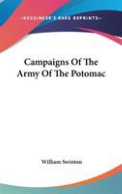 Campaigns Of The Army Of The Potomac 0548047871 Book Cover