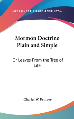Mormon Doctrine Plain and Simple: Or Leaves fro... 1161409653 Book Cover