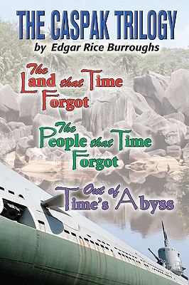 The Caspak Trilogy: The Land that Time Forgot, ... 1451585381 Book Cover