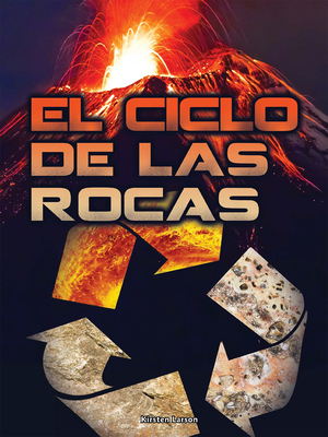 El Ciclo de Las Rocas: Rock Cycle [Spanish] 1683421183 Book Cover