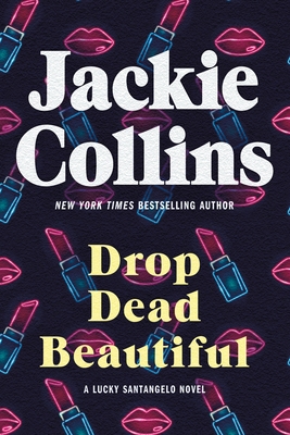 Drop Dead Beautiful: A Lucky Santangelo Novel 031262400X Book Cover