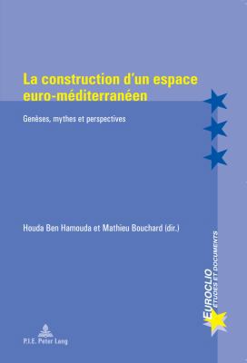 La construction d'un espace euro-méditerranéen [French] 9052017743 Book Cover