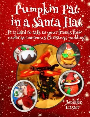 Pumpkin Pat in a Santa Hat: It is hard to talk ... 1539961869 Book Cover
