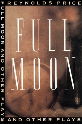 Full Moon and Other Plays 155936064X Book Cover