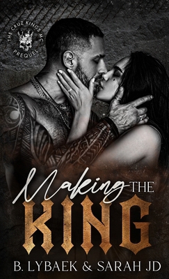 Making the King: A dark forced marriage romance 1739392272 Book Cover