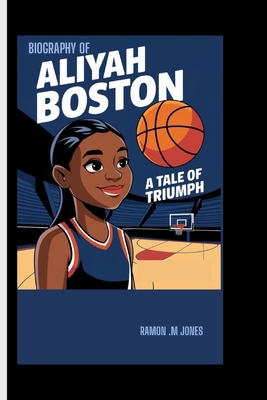 Aliyah Boston Biography: A Tale of Triumph            Book Cover