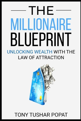 The Millionaire Blueprint: Unlocking Wealth wit... B0C2S71P2W Book Cover