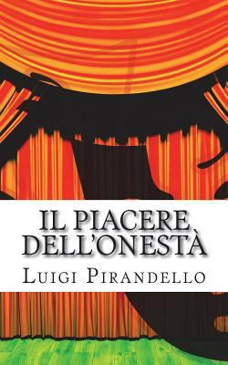 Il Piacere dell'onestà: Commedia in tre atti [Italian] 1507723350 Book Cover